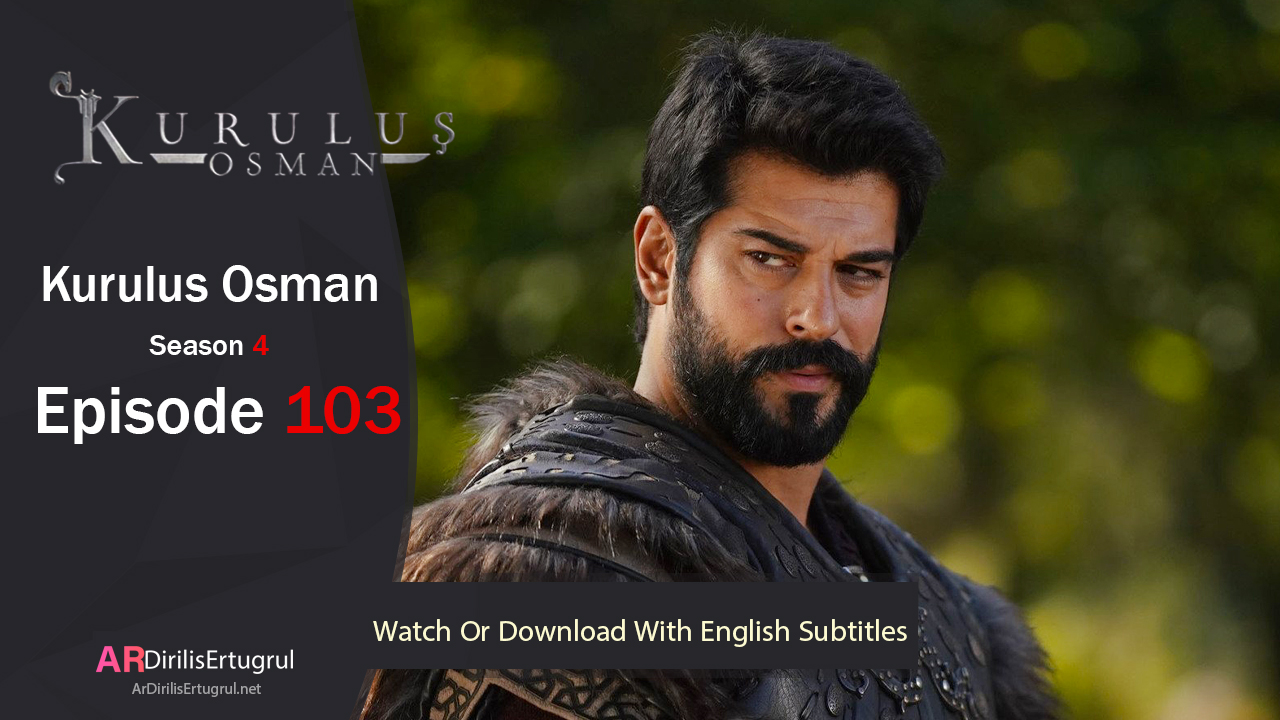 Kurulus Osman Episode 103 Season 4 FULLHD With English Subtitles