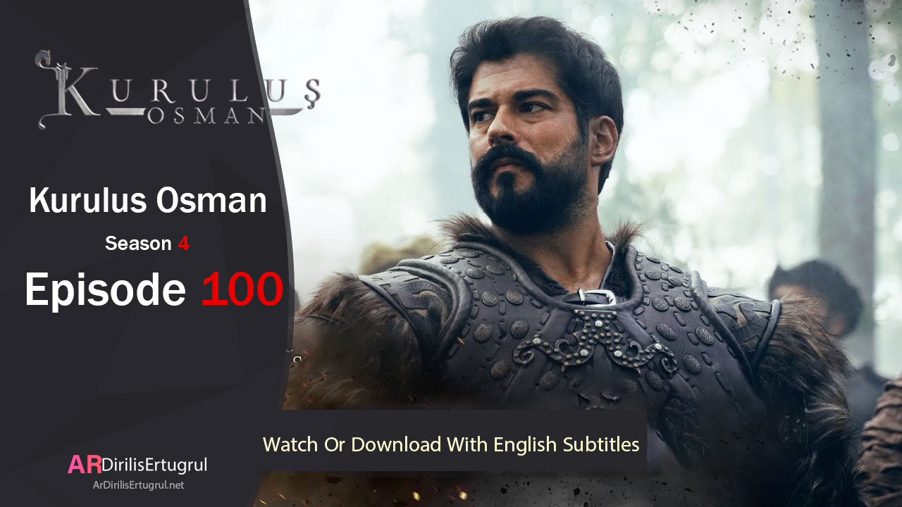 Kurulus Osman Episode 100 Season 4 FULLHD With English Subtitles
