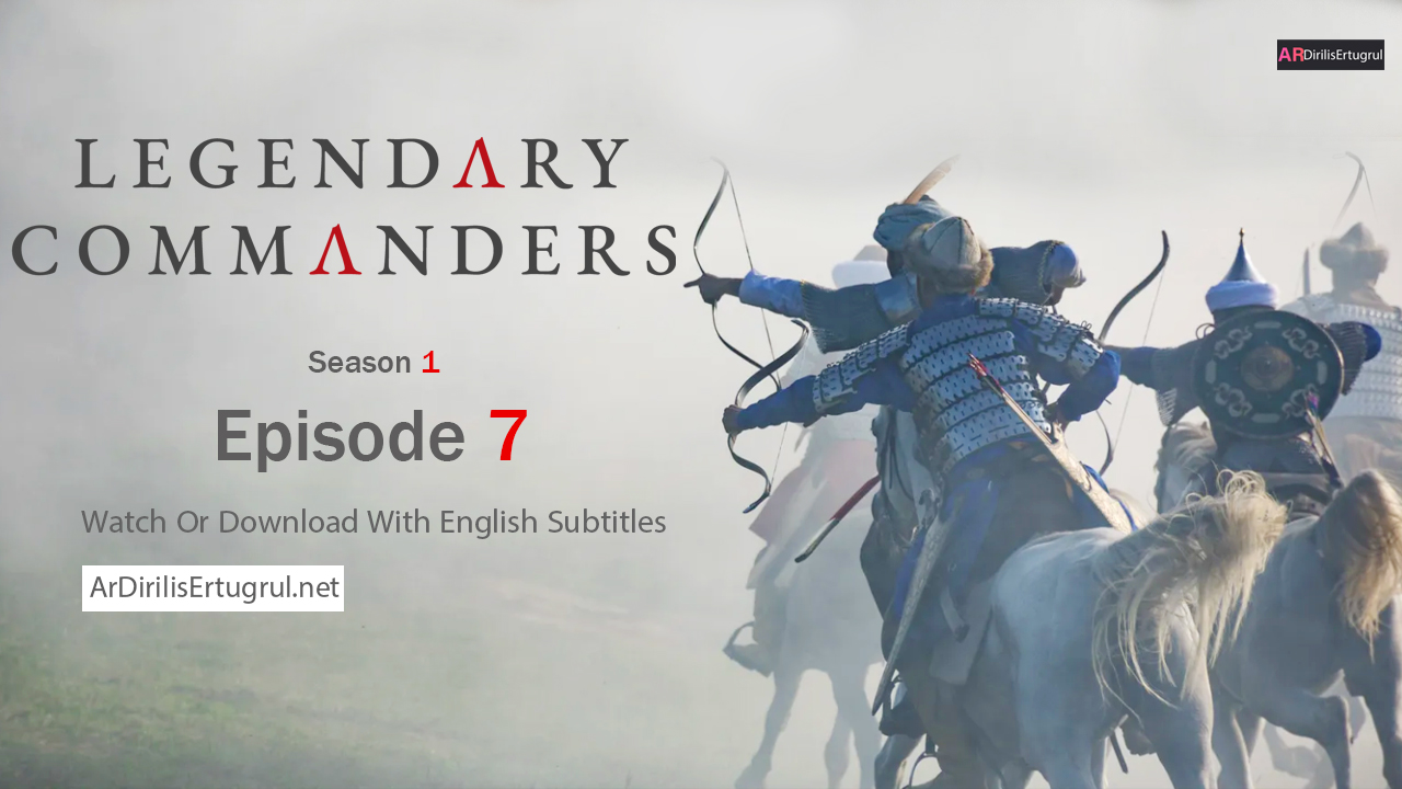 Legendary Commanders Episode 7