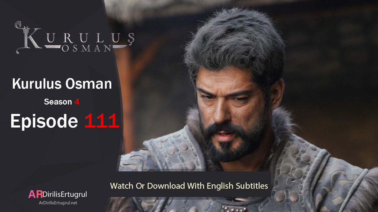 Kurulus Osman Episode 111 Season 4 FULLHD With English Subtitles