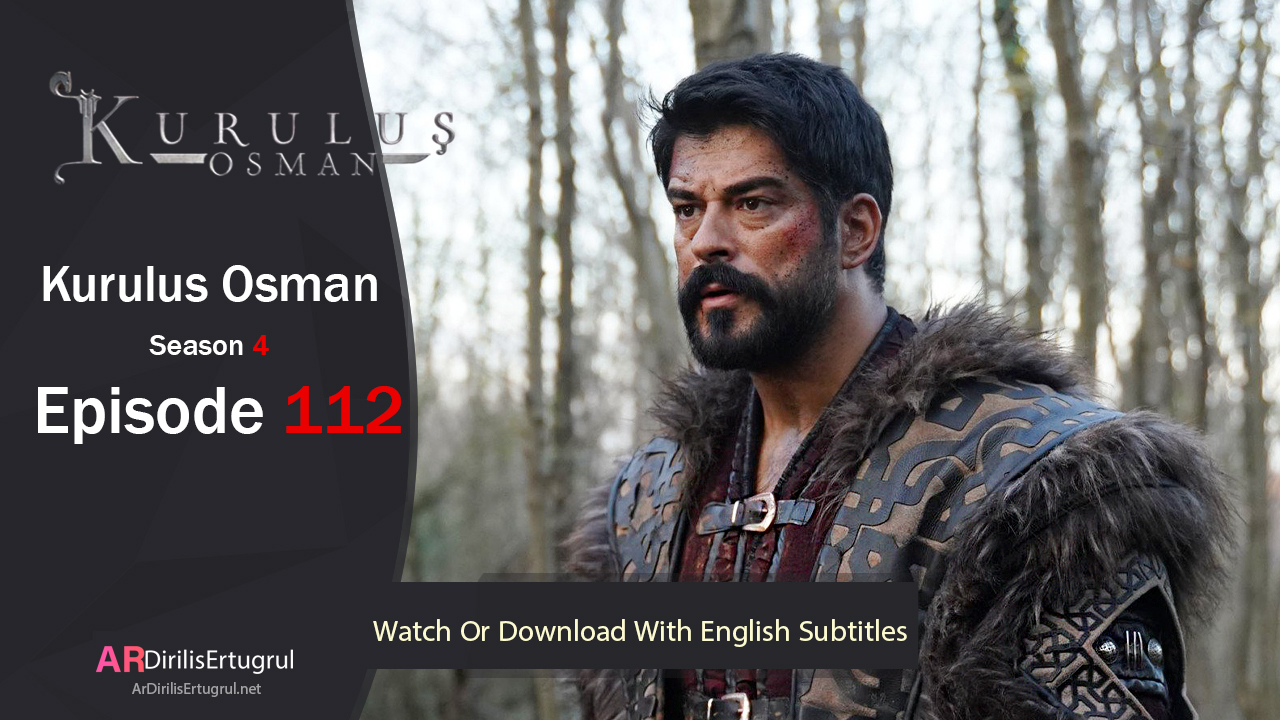 Kurulus Osman Episode 112 Season 4 FULLHD With English Subtitles