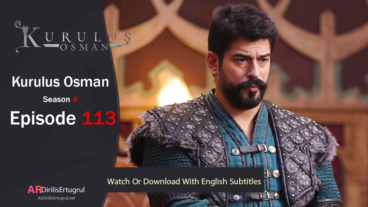 Kurulus Osman Episode 113 Season 4 FULLHD With English Subtitles