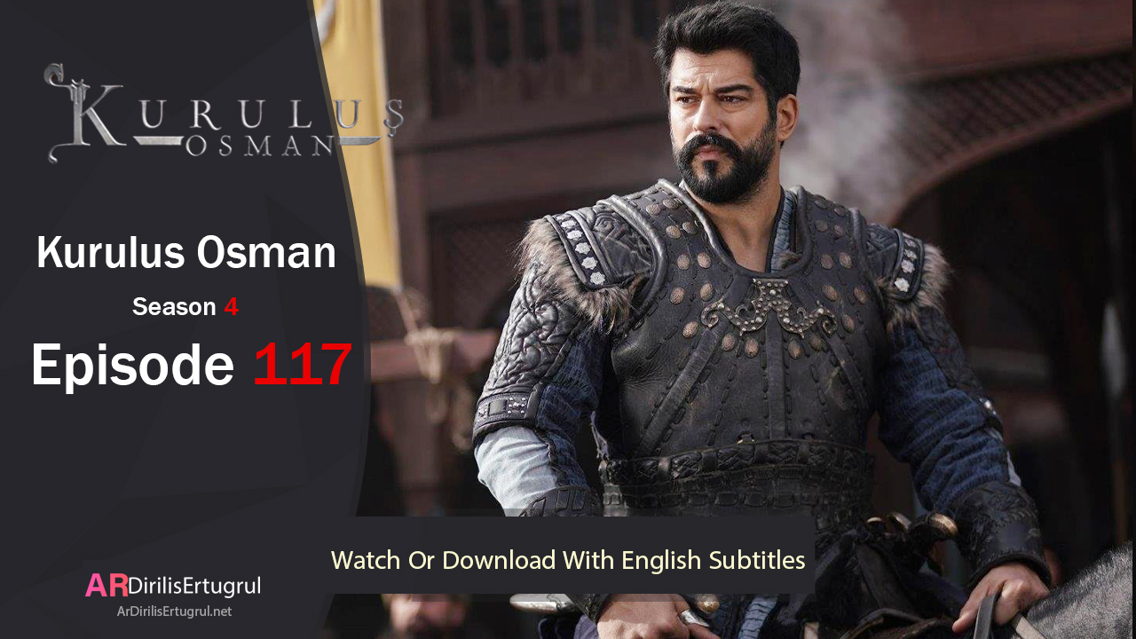 Kurulus Osman Episode 117 Season 4 FULLHD With English Subtitles
