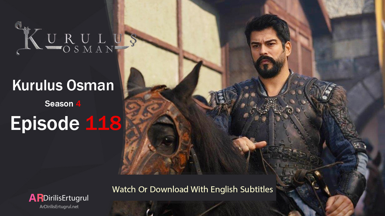 Kurulus Osman Episode 118 Season 4 FULLHD With English Subtitles
