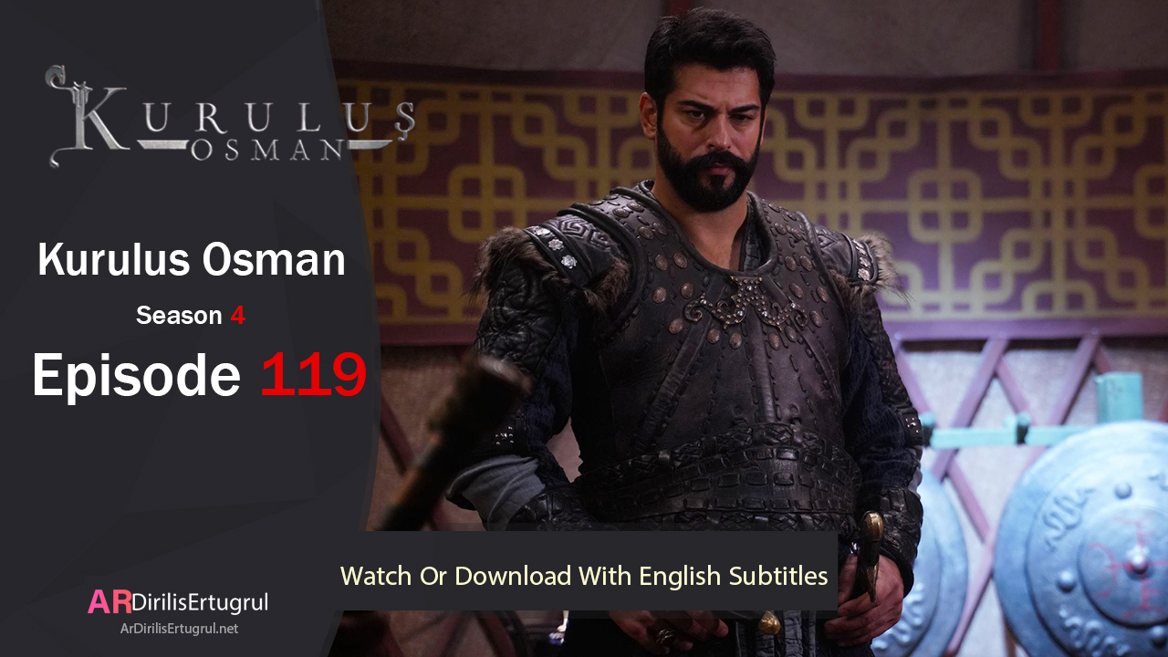 Kurulus Osman Episode 119 Season 4 FULLHD With English Subtitles