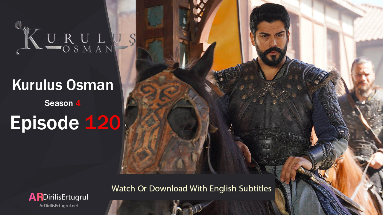Kurulus Osman Episode 120 Season 4 FULLHD With English Subtitles