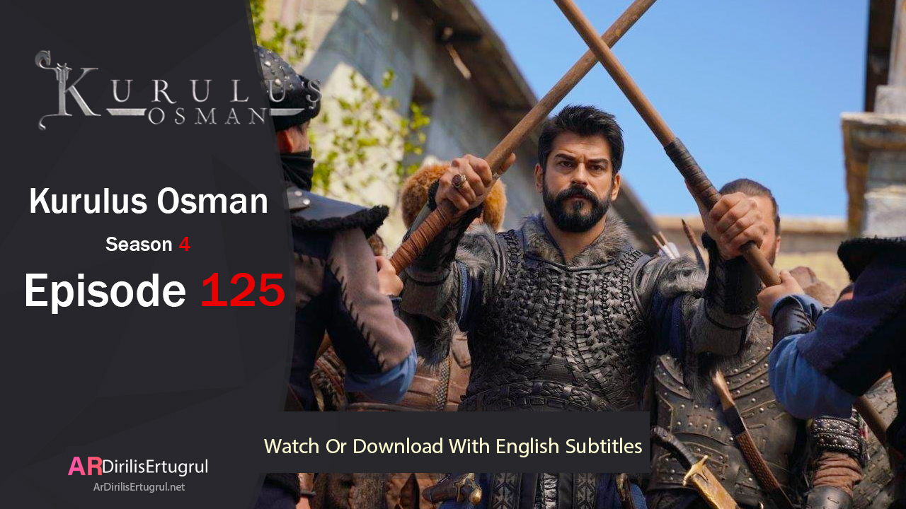 Kurulus Osman Episode 125 Season 4 FULLHD With English Subtitles