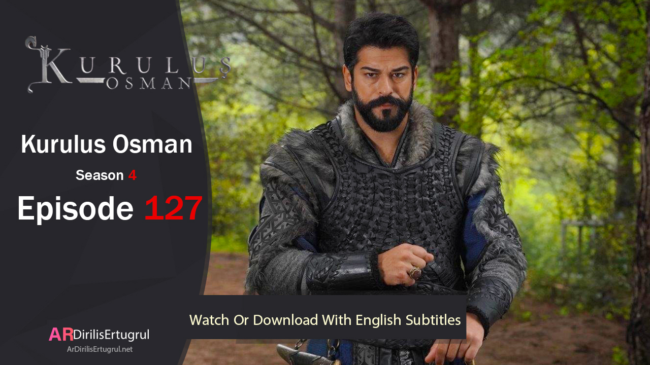 Kurulus Osman Episode 127 Season 4 FULLHD With English Subtitles