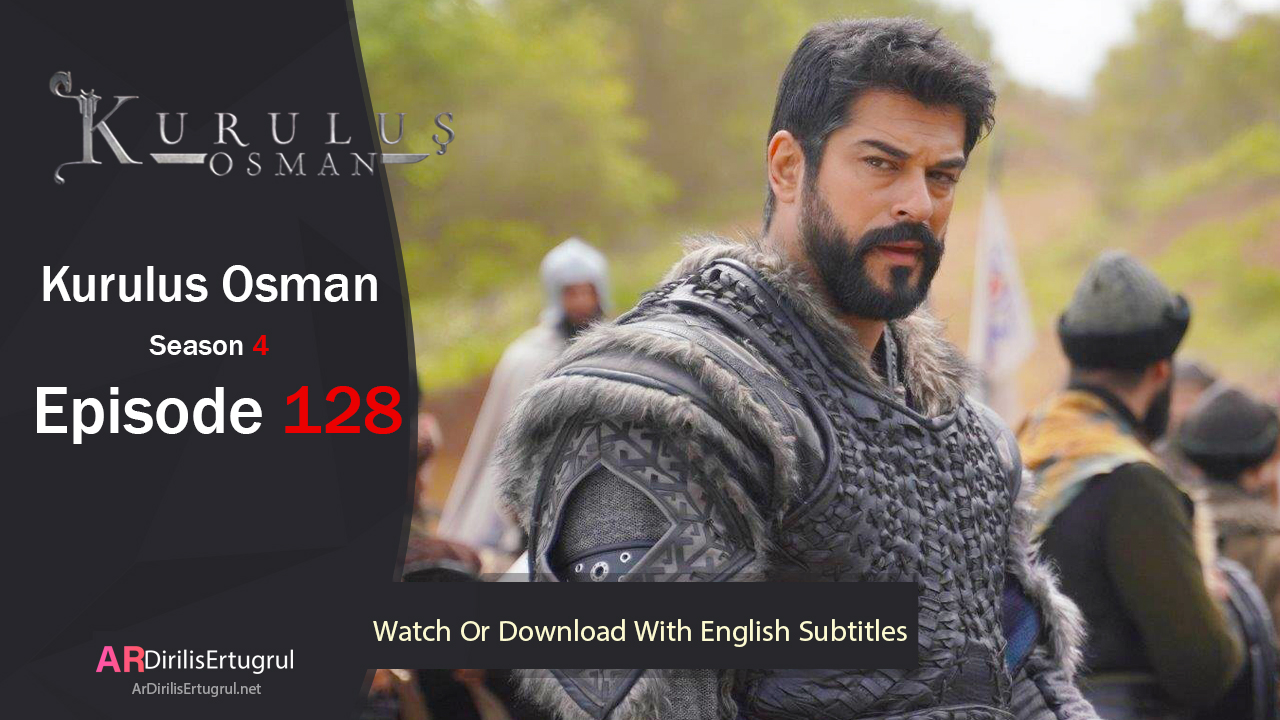 Kurulus Osman Episode 128 Season 4 FULLHD With English Subtitles