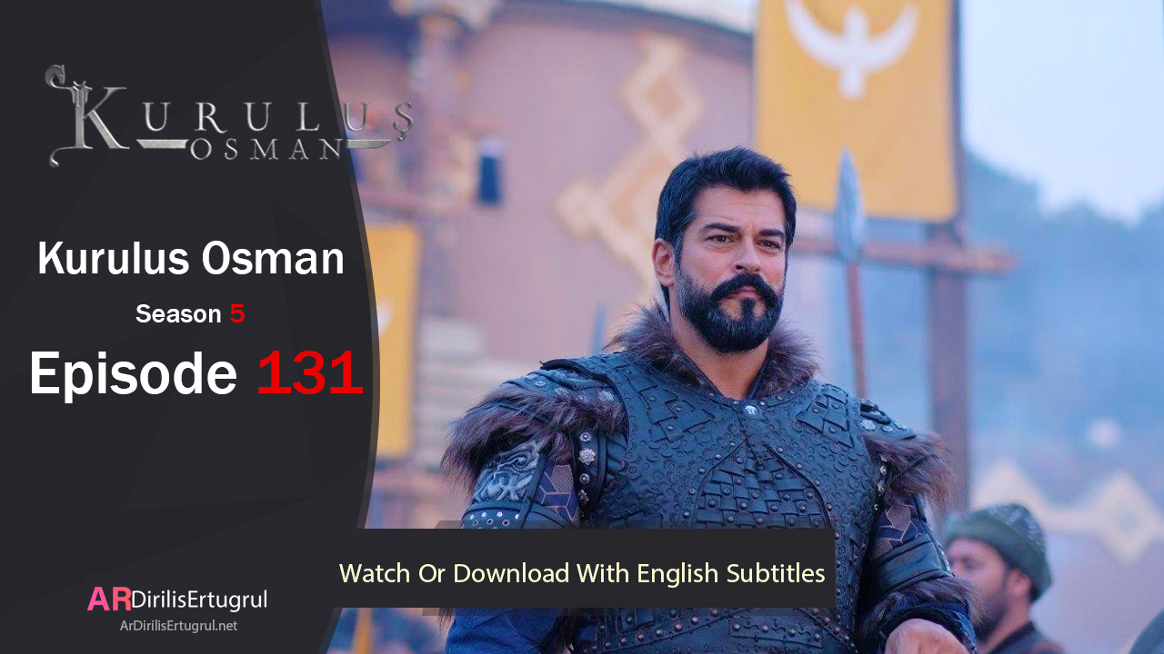 Kurulus Osman Episode 131 Season 5 FULLHD With English Subtitles