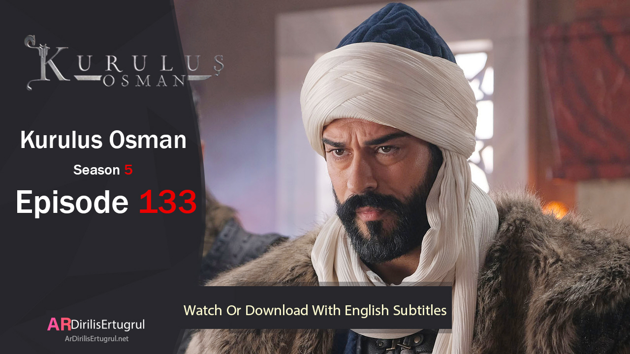 Kurulus Osman Episode 133 Season 5 FULLHD With English Subtitles