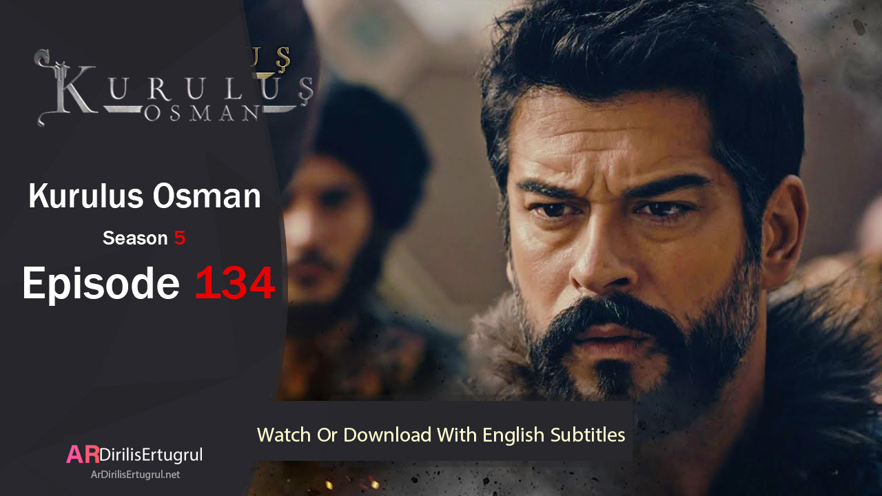 Kurulus Osman Episode 134 Season 5 FULLHD With English Subtitles