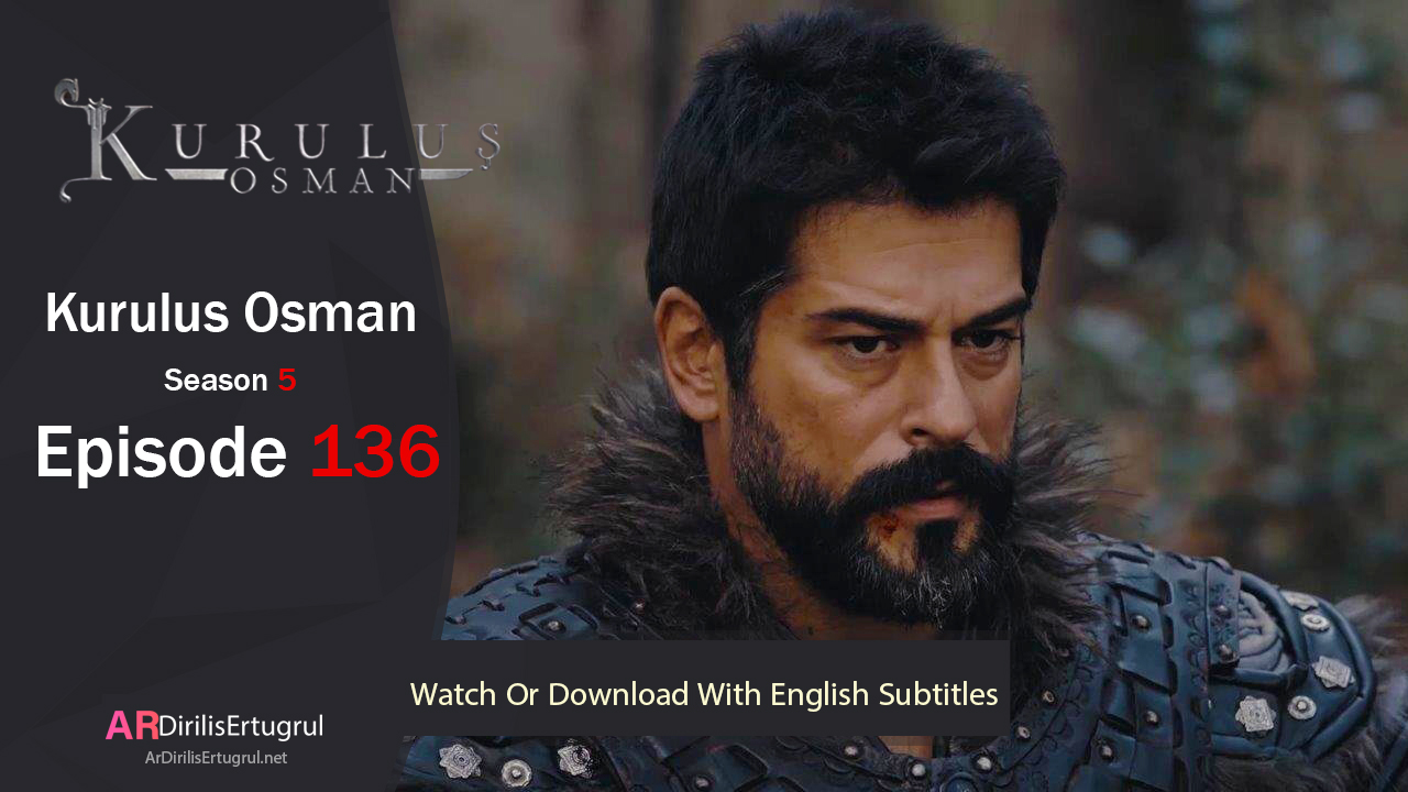 Kurulus Osman Episode 136 Season 5 FULLHD With English Subtitles