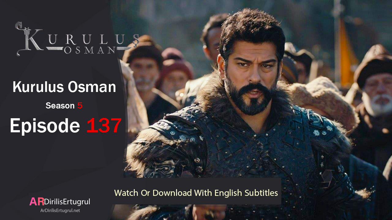 Kurulus Osman Episode 137 Season 5 FULLHD With English Subtitles