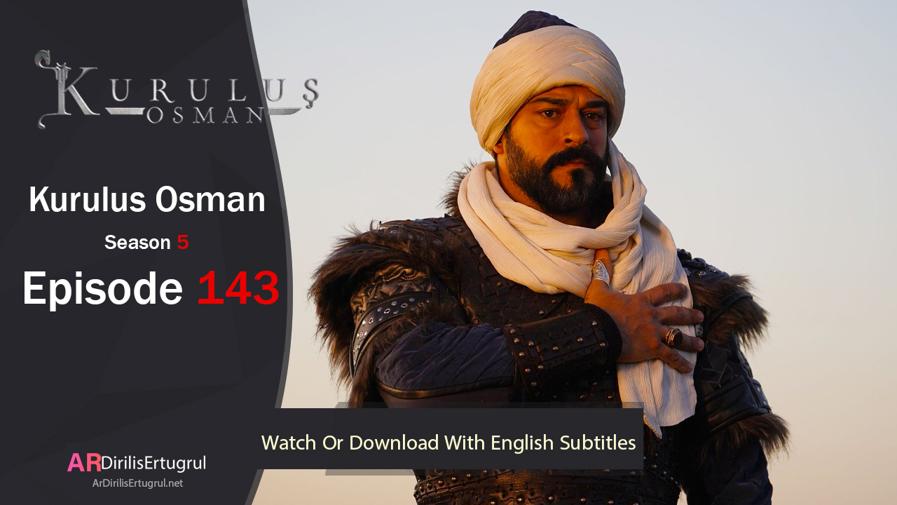 Kurulus Osman Episode 143 Season 5 FULLHD With English Subtitles