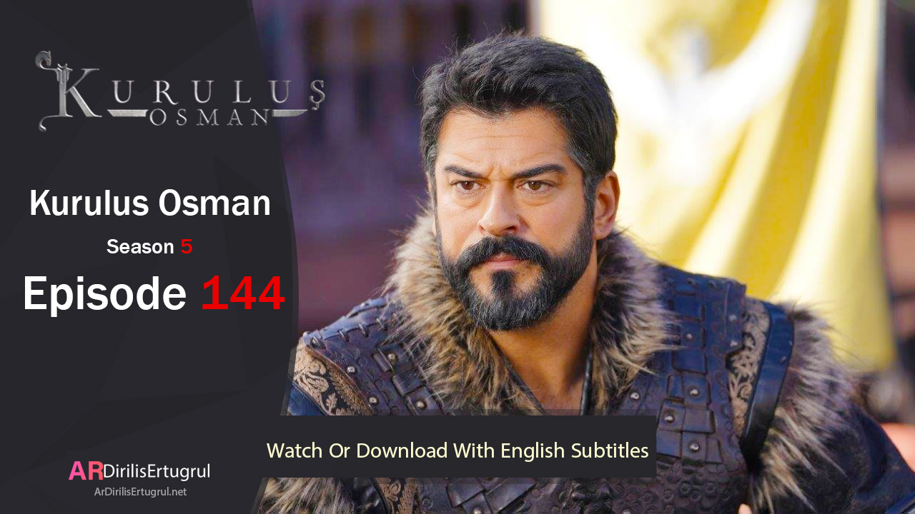 Kurulus Osman Episode 144 Season 5 FULLHD With English Subtitles