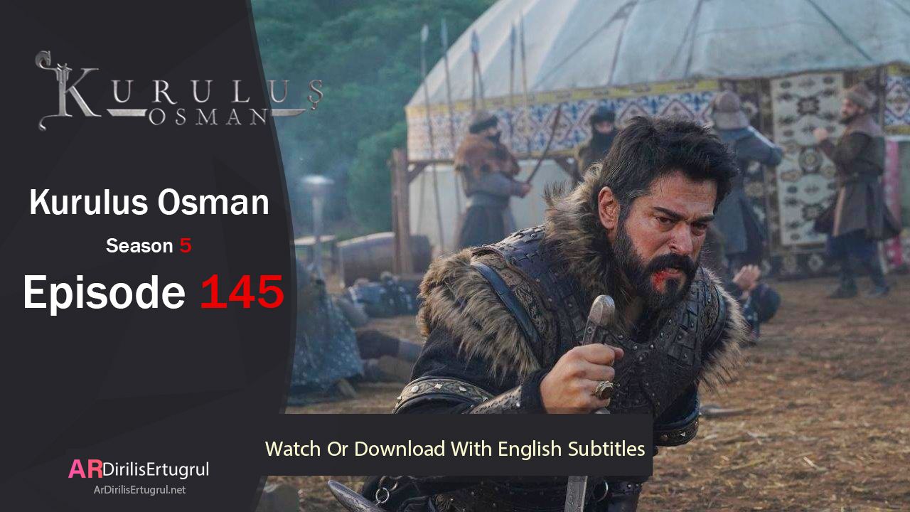 Kurulus Osman Episode 145 Season 5 FULLHD With English Subtitles