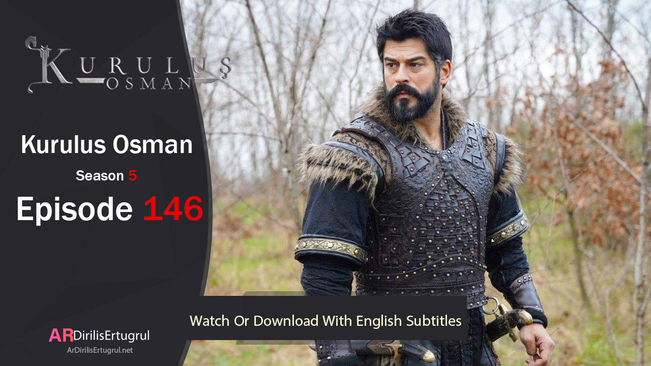 Kurulus Osman Episode 146 Season 5 FULLHD With English Subtitles