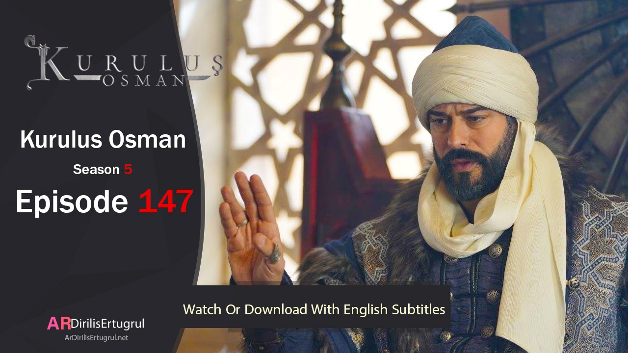 Kurulus Osman Episode 147 Season 5 FULLHD With English Subtitles